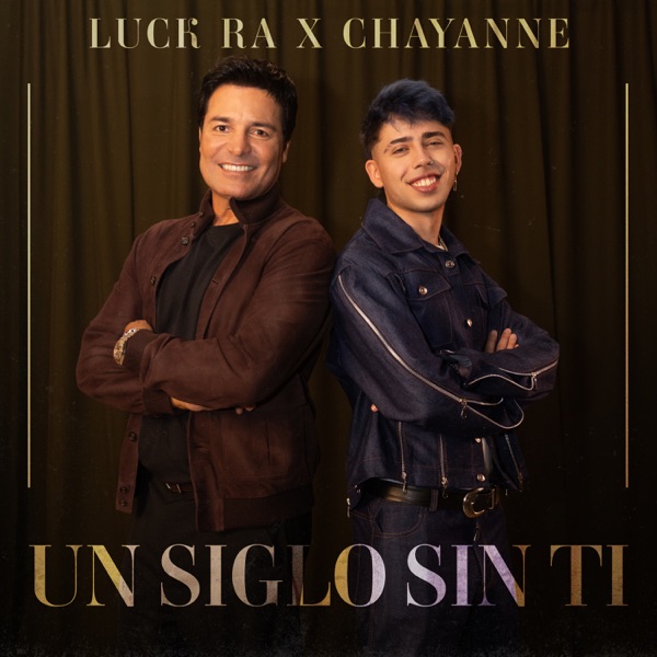 Luck Ra & Chayanne - UN SIGLO SIN TI